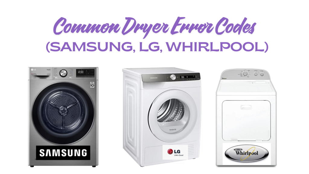 Common Dryer Error Codes Samsung, LG, Whirlpool